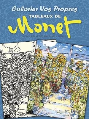 Colorier Vos Propres Tableaux De Monet (French Language)
