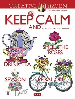 Creative haven keep calm and... coloring book