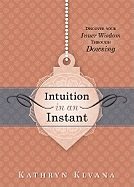 Intuition in an Instant: Discover Your Inner Wisdom Through Dowsing