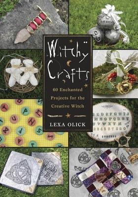 Witchy Crafts: 60 Enchanted Projects for the Creative Witch