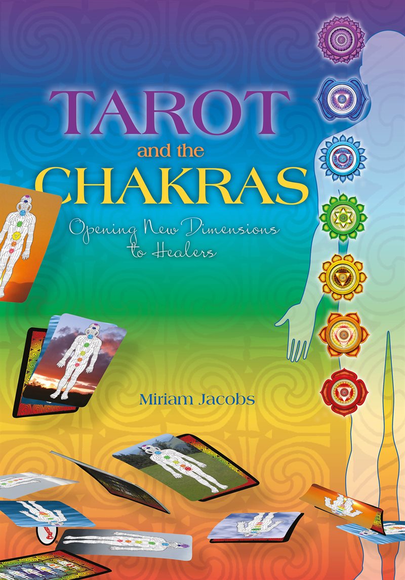 Tarot and the chakras - opening new dimensions to healers