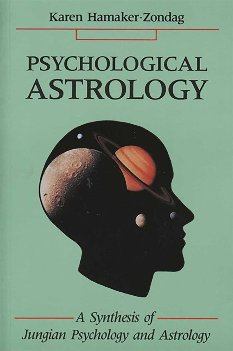 Psychological Astrology: A Synthesis of Jungian Psychology and Astrology