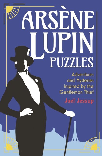 Arsène Lupin Puzzles: Adventures and Mysteries Inspired by t