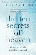 Ten secrets of heaven - mysteries of the afterlife revealed