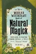 Modern witchcraft book of natural magick - your guide to crafting charms, r