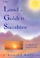 Land Of Golden Sunshine : An Allegory of Soul-Yearning