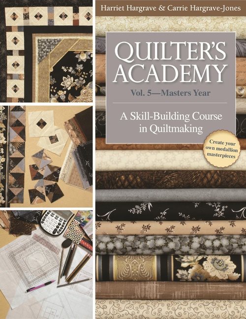 Quilters academy vol. 5 - masters year - a skill building course in quiltma