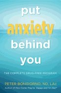 Put anxiety behind you - the complete drug-free program