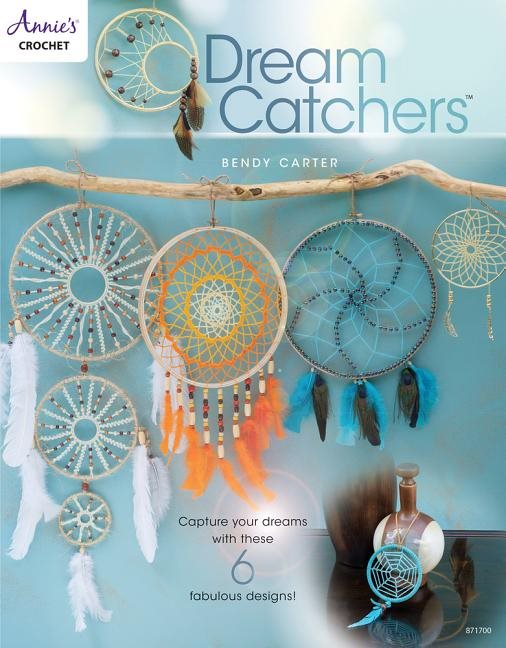 Dream catchers - capture your dreams with these 6 fabulous designs