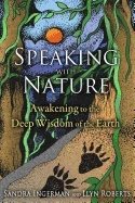 Speaking with nature - awakening to the deep wisdom of the earth