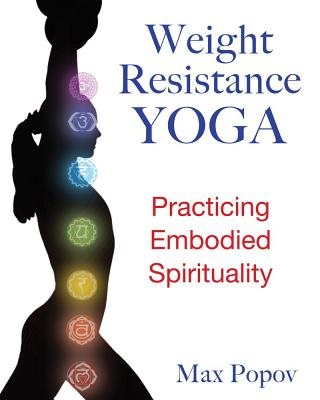 Weight-resistance yoga - practicing embodied spirituality