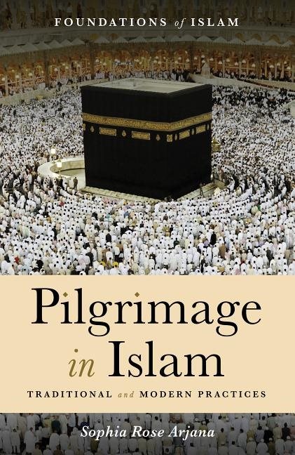 Pilgrimage in islam - traditional and modern practices