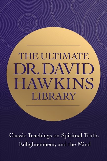 The Ultimate Dr. David Hawkins Library