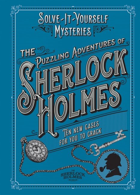 Puzzling Adventures of Sherlock Holmes: Ten New Cases for Yo