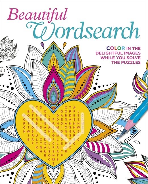 Beautiful Wordsearch: Color in the Delightful Images While Y