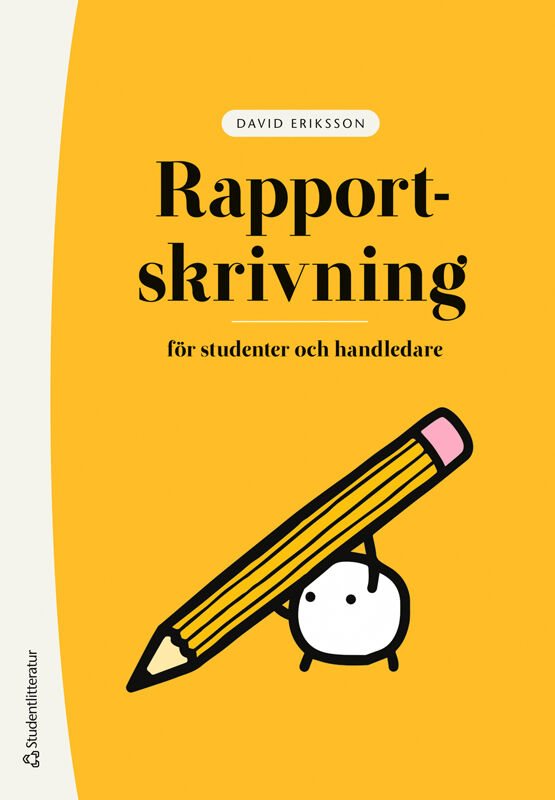 Rapportskrivning - - för studenter och handledare