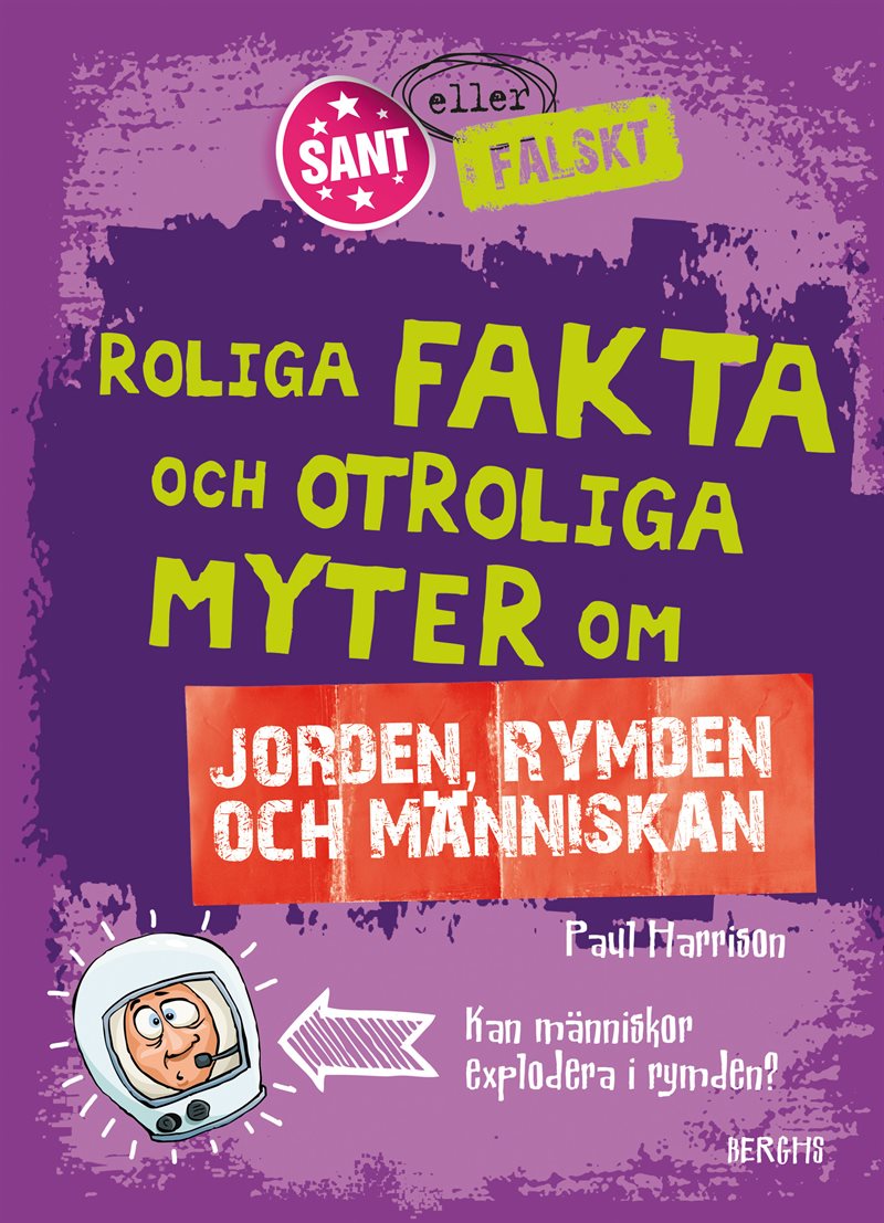 Roliga fakta och otroliga myter om jorden, rymden och människan