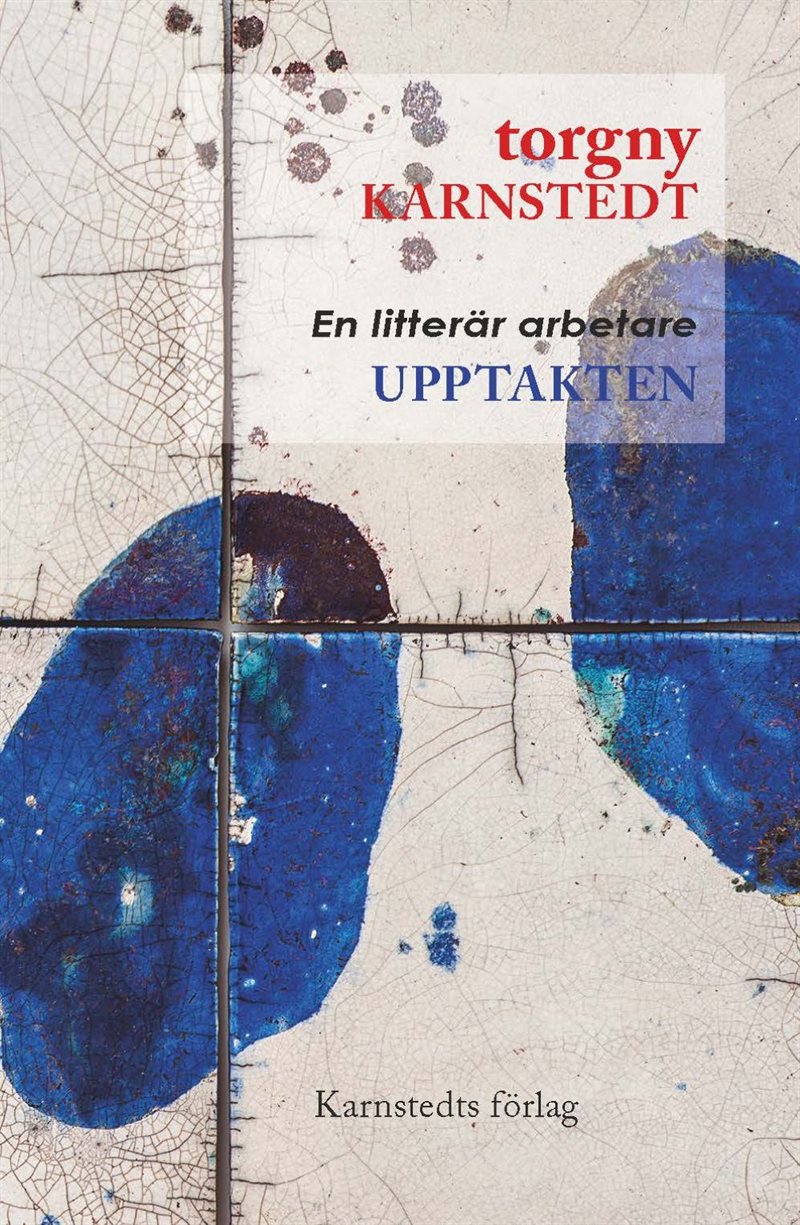 Upptakten : en litterär arbetare