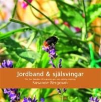 Jordband & själsvingar : om hur banden till naturen ger oss själslig mening