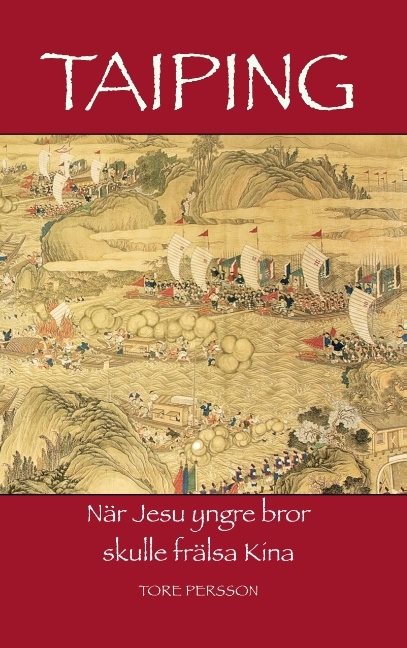 Taiping : när Jesu yngre bror skulle frälsa Kina