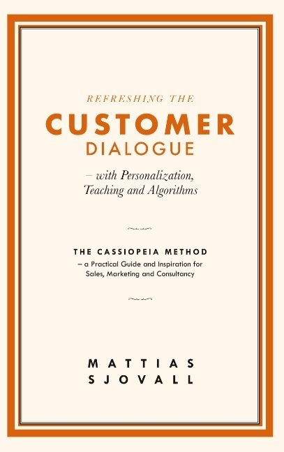 Refreshing The Customer Dialogue - with Personalization, Teaching and Algor