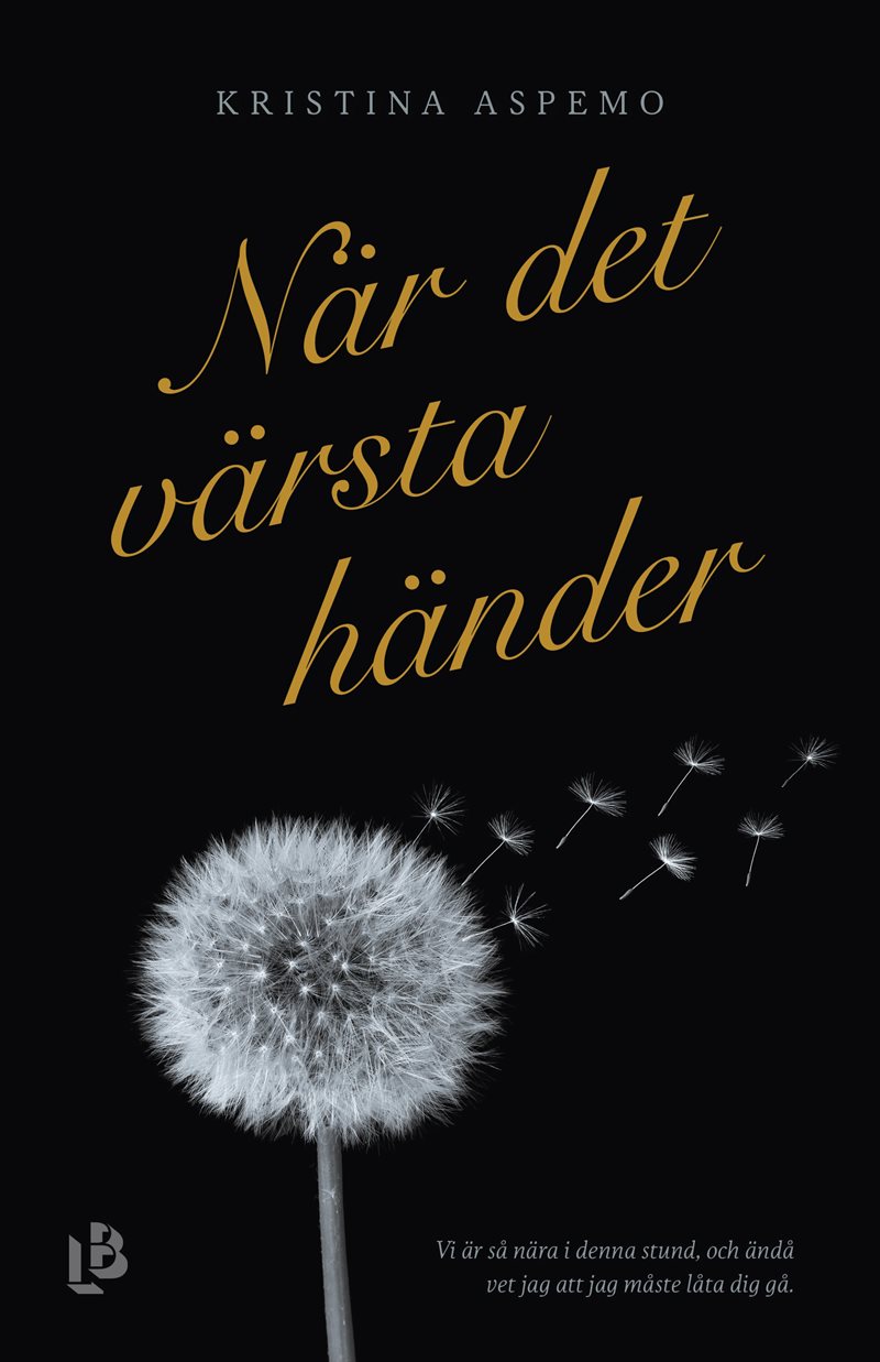 När det värsta händer : ett år av djupaste sorg, kärlek och förundran