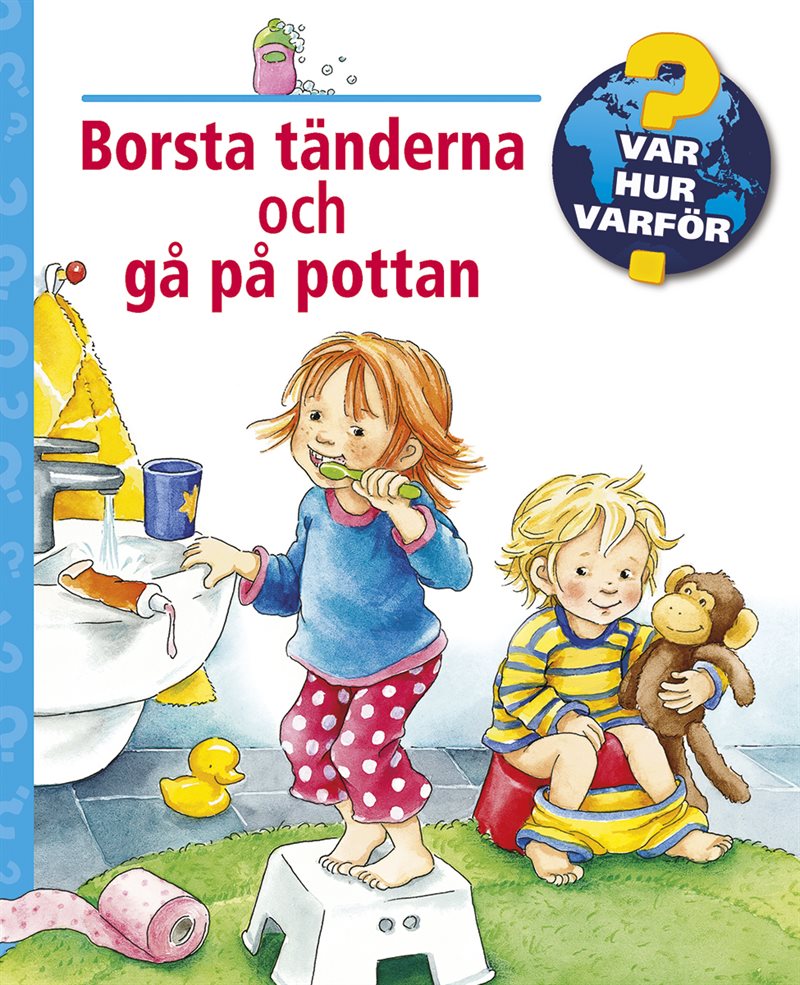 Borsta tänderna och gå på pottan