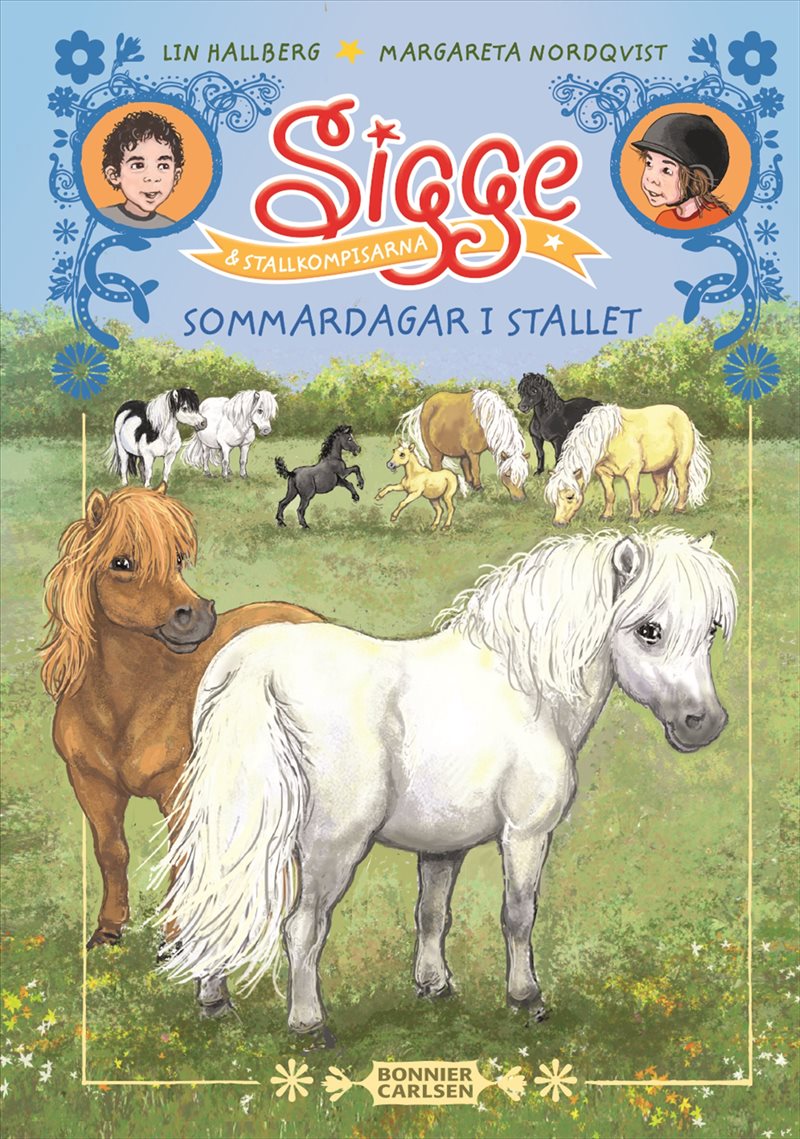 Sigge och stallkompisarna. Sommardagar i stallet