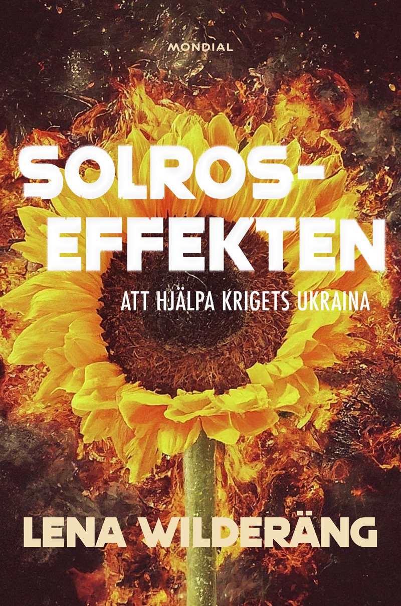 Solroseffekten : att hjälpa krigets Ukraina