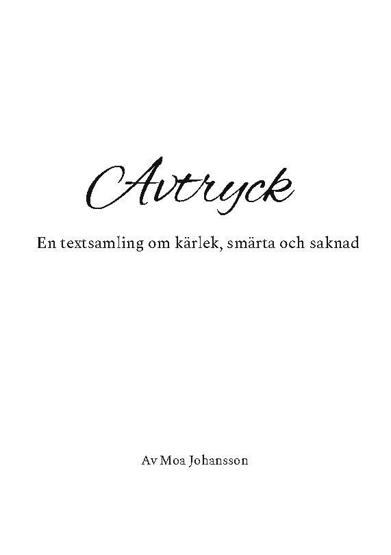 Avtryck : en textsamling om kärlek, smärta och saknad