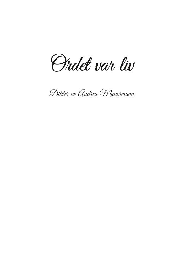 Ordet var liv : Dikter av Andrea Mauermann