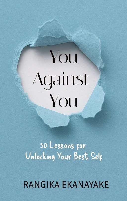 You  against  You : 30 Lessons for Unlocking Your Best Self