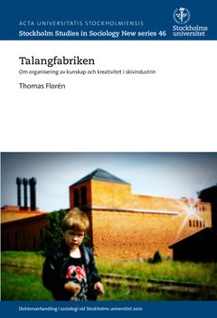 Talangfabriken : om organisering av kunskap och kreativitet i skivindustrin