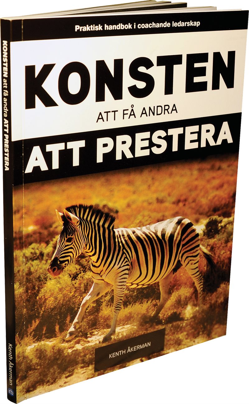 Konsten att få andra att prestera : praktisk handbok i coachande ledarskap