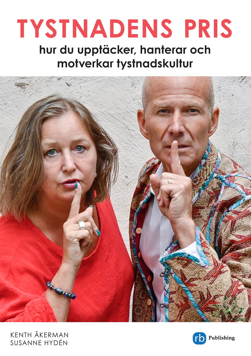 Tystnadens pris: hur du upptäcker, hanterar och motverkar tystnadskultur