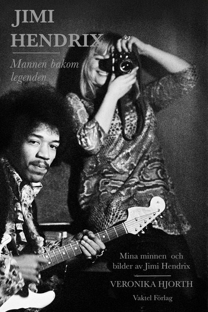 Jimi Hendrix – Mannen bakom legenden: Mina bilder och minnen av Jimi Hendrix