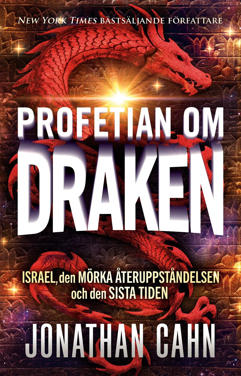 Profetian om draken : Israel, den mörka återuppståndelsen och den sista tiden