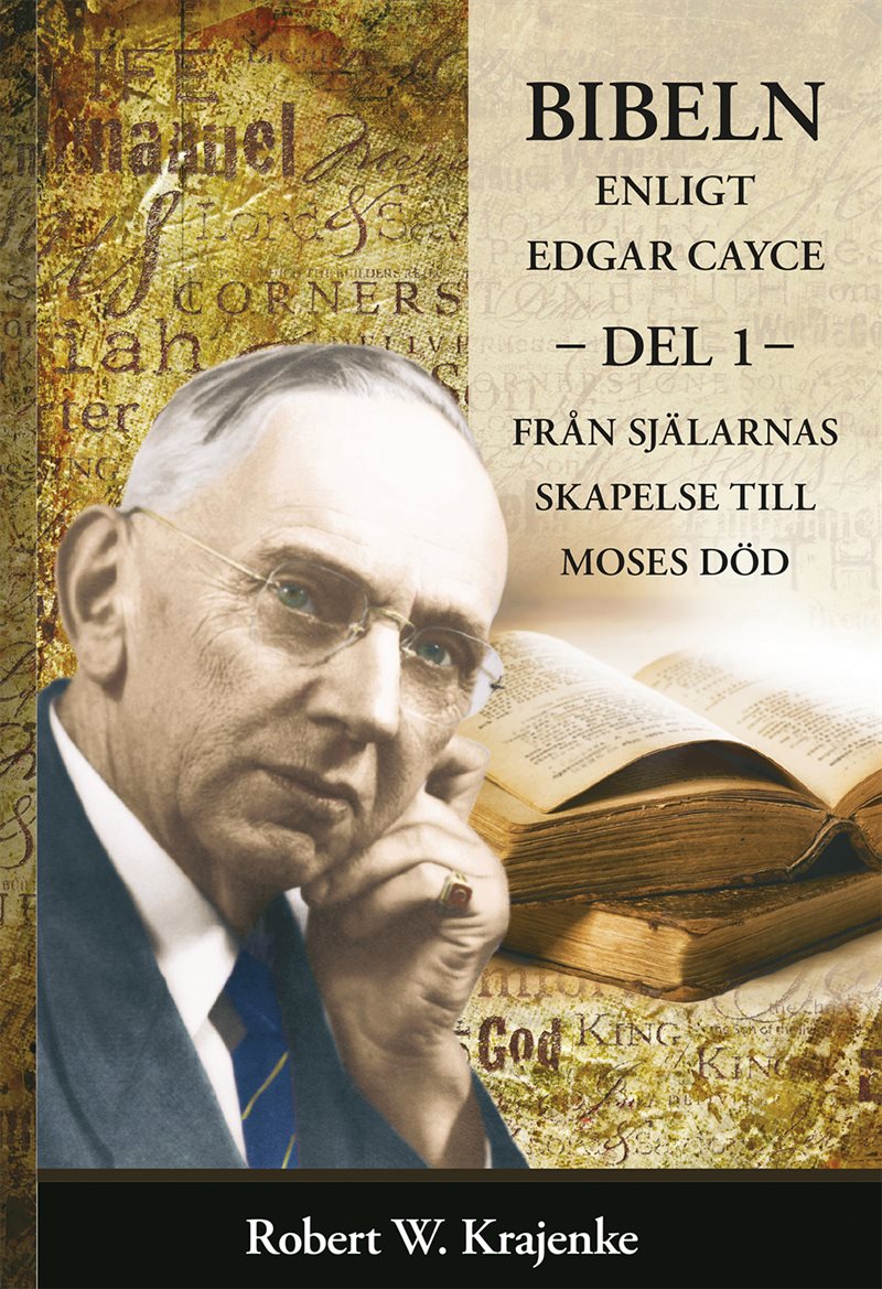 Bibeln Enligt Edgar Cayce - Del 1 - :  Från själarnas skapelse till Moses död