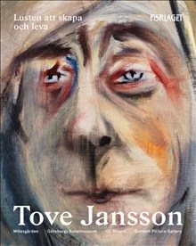 Tove Jansson : Lusten att skapa och leva