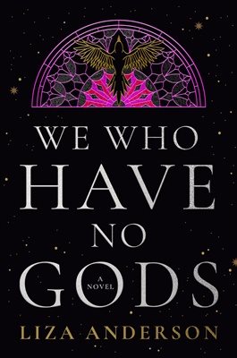 We Who Have No Gods: A Novel