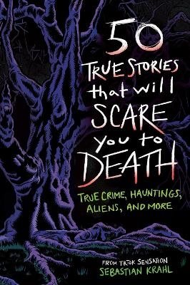 50 True Stories That Will Scare You to Death