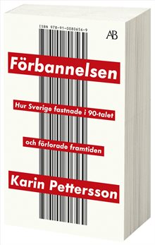 Förbannelsen : hur Sverige fastnade i 90-talet och förlorade framtiden