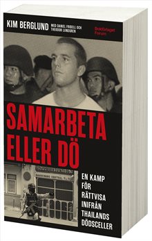 Samarbeta eller dö : en kamp för rättvisa inifrån Thailands dödsceller