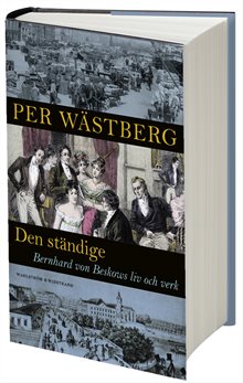 Den ständige : Bernhard von Beskows liv och verk