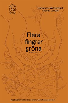 Flera fingrar gröna : 36 växter att odla i din trädgård