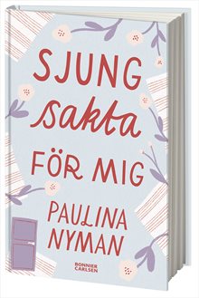 Sjung sakta för mig