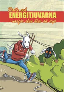 Palle och Energitjuvarna : Varför elen blev så dyr